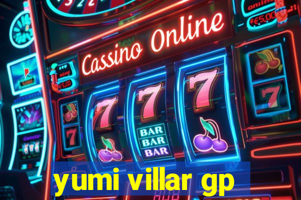 yumi villar gp